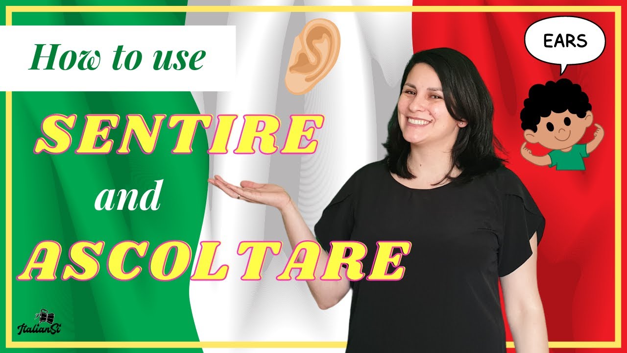 Differences between SENTIRE and ASCOLTARE | How to use these Italian ...
