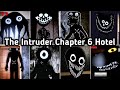 Roblox the intruder chapter 6 hotel all jumpscares  the intruder chapter 6 all monsters