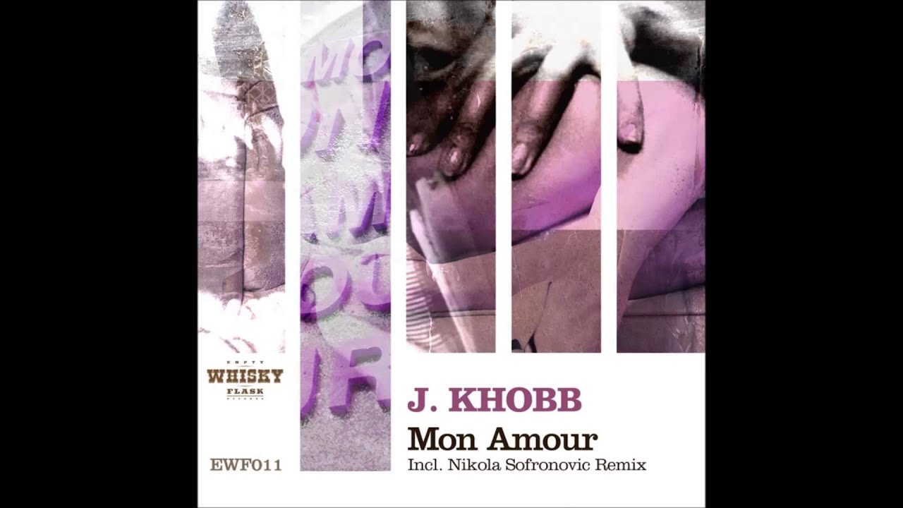 J.Khobb - Mon Amour (Nikola Sofronovic Remix)