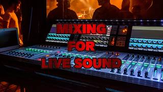 Mixing For Live Sound