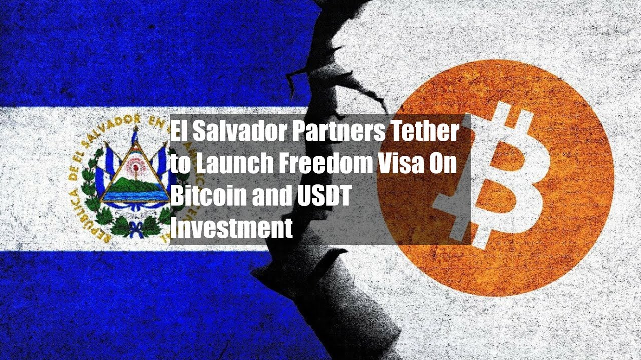 El Salvador Partners Tether to Launch Freedom Visa On Bitcoin and USDT -  YouTube