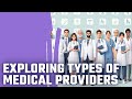 All About Medical Providers: Specialties Explained
