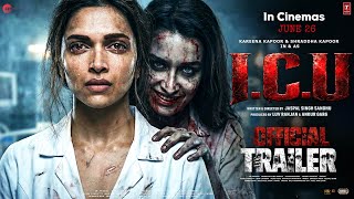 I.c.u - Official Trailer Deepika Padukone New Movie Trailer New Movies