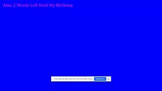 Some News For All Of You:
Yep, Im About To Turn 21.
Also, I Hope I Will Get A Better Computer Soon. Some News For All Of You: