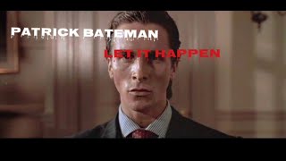 Patrick Bateman Let It Happen American Psycho 2000 Edit Amerikan Sapığı