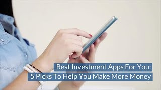 Best Investment Apps For You: 5 Picks To Help You Make More Money screenshot 4