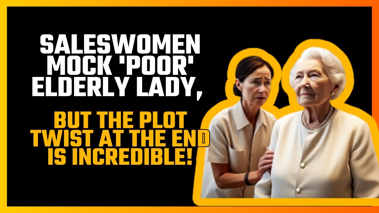 16 - SALESWOMEN MOCK 'POOR' ELDERLY LADY, BUT THE PLOT TWIST AT THE END IS INCREDIBLE!