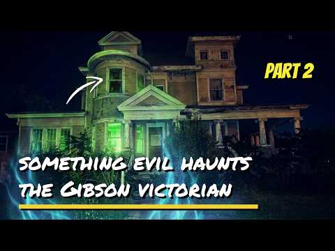 WE SURVIVED PT 2 - THE GIBSON VICTORIAN HAS SOMETHING EVIL IN THE ATTIC IT IS NOT TO BE MESSED WITH!