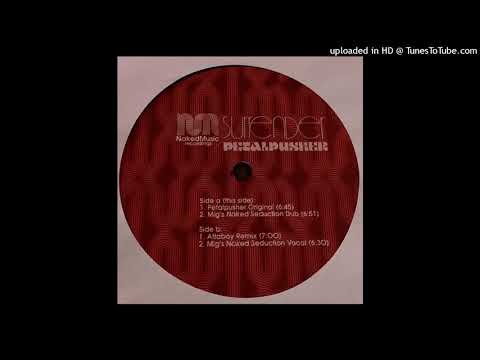 Petalpusher — Petalpusher | Surrender (Mig's Naked Seduction Vocal)