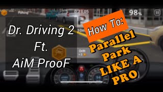 How To: Parallel Park (Level: EASY!) | Dr. Driving 2 Ft. AiM ProoF screenshot 5