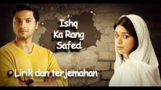 Ishq Ka Rang Safed - Lirik dan terjemahan