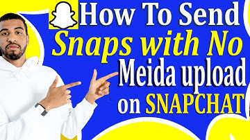 How to Send Snaps with No Media Upload on Snapchat 2025 - Full Guide