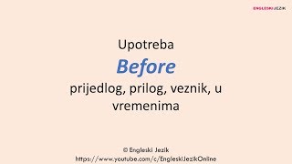 Upotreba Before Kao Prijedlog, Prilog, Veznik I U Vremenima Na Engleskom Jeziku