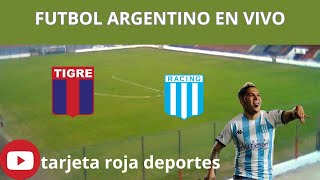 TIGRE VS RACING CLUB EN VIVO  FUTBOL ARGENTINO