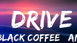 Black Coffee & David Guetta - Drive (ft. Delilah Montagu)  | 30mins - Feeling your music