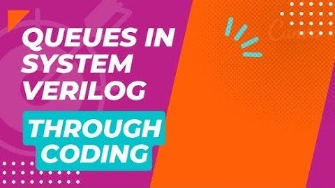 Understanding Queues in System Verilog with coding||Part - 1||