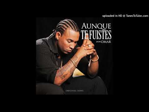 Don Omar - Aunque Te Fuiste (Original Song)