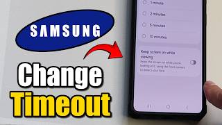 How to Change Screen Timeout to Never while Looking at it on Samsung Phone