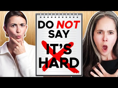 Do NOT Say “It’s Hard”!! | ADVANCED English Lesson