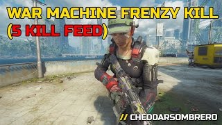 WAR MACHINE FRENZY KILL (5 KILL FEED)