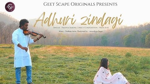 Adhuri Zindagi -Official Video | Pranya Saxena | Neha Sufi | Janardan Bagri | Sudeep Jatav | Sagar S