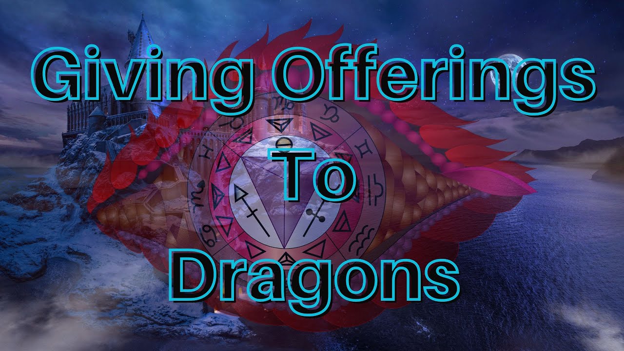 General Offerings To Dragons