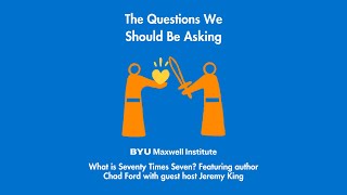 Maxwell Institute Podcast #181: Seventy Times Seven: Jesus's Path to Conflict Transformation