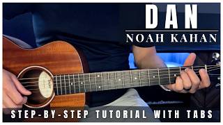 Dan - Noah Kahan | Guitar Tutorial   Tabs