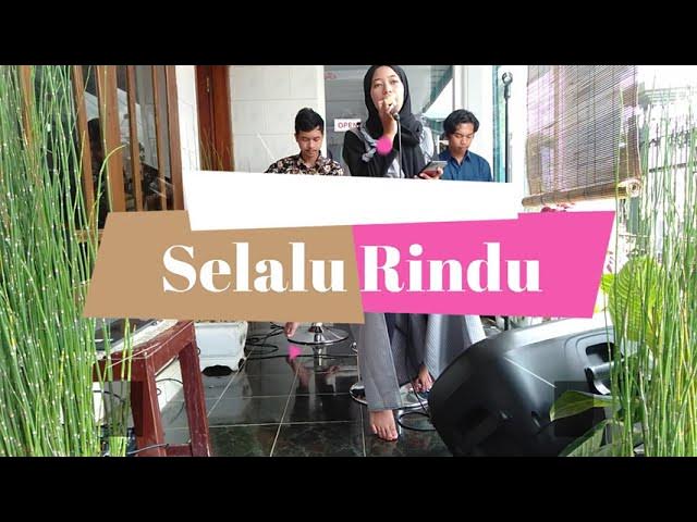 Selalu Rindu | Cover By Kreasi Seni (Cover Mbk Vero, Mas Budi, Mas Dicki)