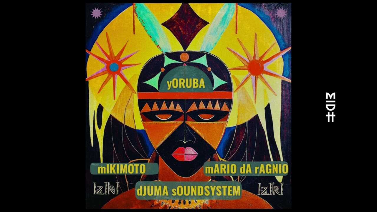 Djuma Soundsystem , Mario Da Ragnio, Mikimoto - Yoruba (Original)
