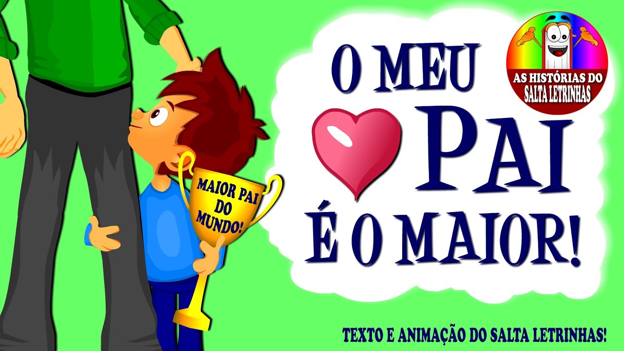 O MEU PAI É O MAIOR! - História Infantil - YouTube