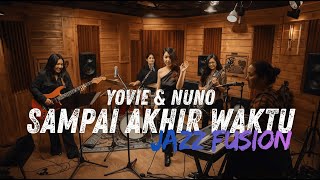 Yovie U0026 Nuno  Sdanai Akhir Waktu Cover Jazz Fusion