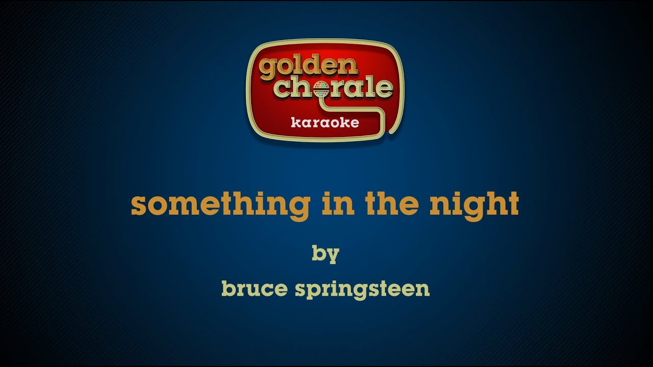 bruce springsteen - something in the night (karaoke) - YouTube