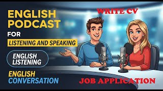 Write CV/Job Application | English Listening Practice | IELTS Listening | English Conversation Ep06