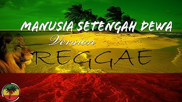 Manusia Setengah Dewa - Iwan Fals Reggae Version