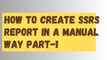 How to create SSRS Report in a manual way part-1 (8)