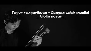 Tagor pangaribuan - jangan salah menilai (violin cover)