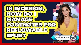 In InDesign, How Do I Manage Footnotes For Reflowable EPUB? - Design Tool Unlocked