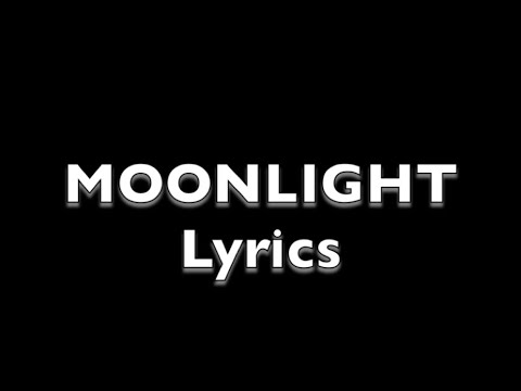 moonlight lyricsx moonlight lyricsx