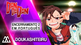 Download lagu DAN DA DAN Encerramento 2 Completo em Português - Doukashiteiru (PT-BR)