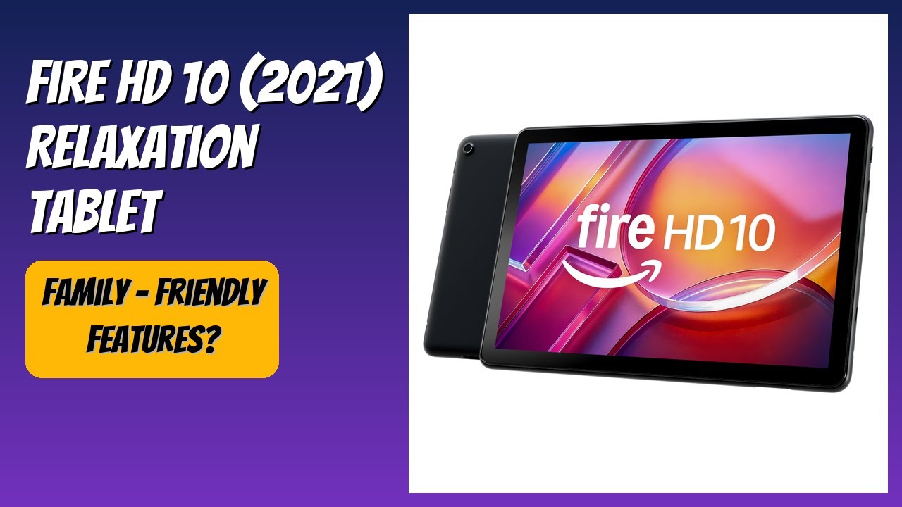 REVIEW (2025): Fire HD 10 (2021) Relaxation Tablet. Features.