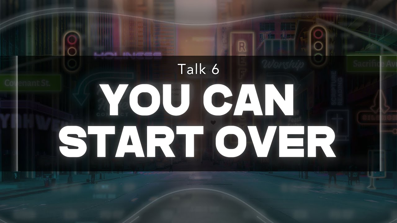 CLOSER | Talk 6: You Can Start Over - YouTube