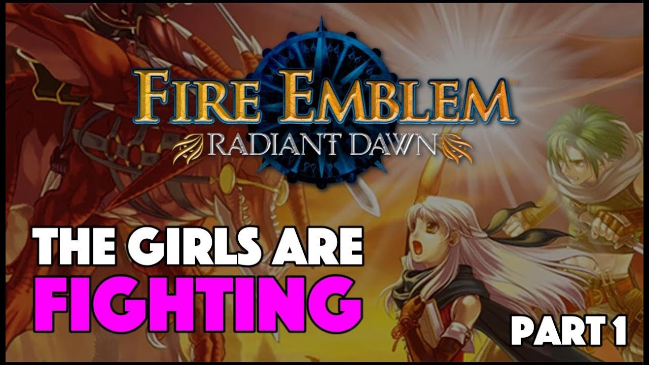 Can I Beat Fire Emblem: Radiant Dawn With Only Girl Units? (Part 1)