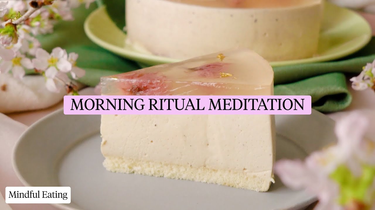 Morning Ritual Meditation   Mindful Eating