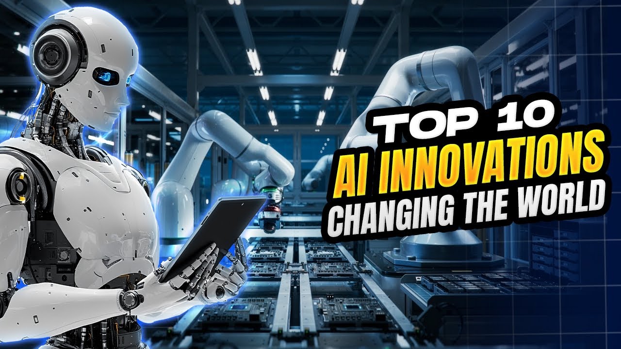 Top 10 AI Innovations Changing the World in 2025 - YouTube