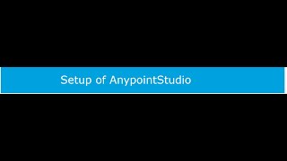 Mule4 - 01 Setup AnyPointStudio , Enivronment variables and JDK