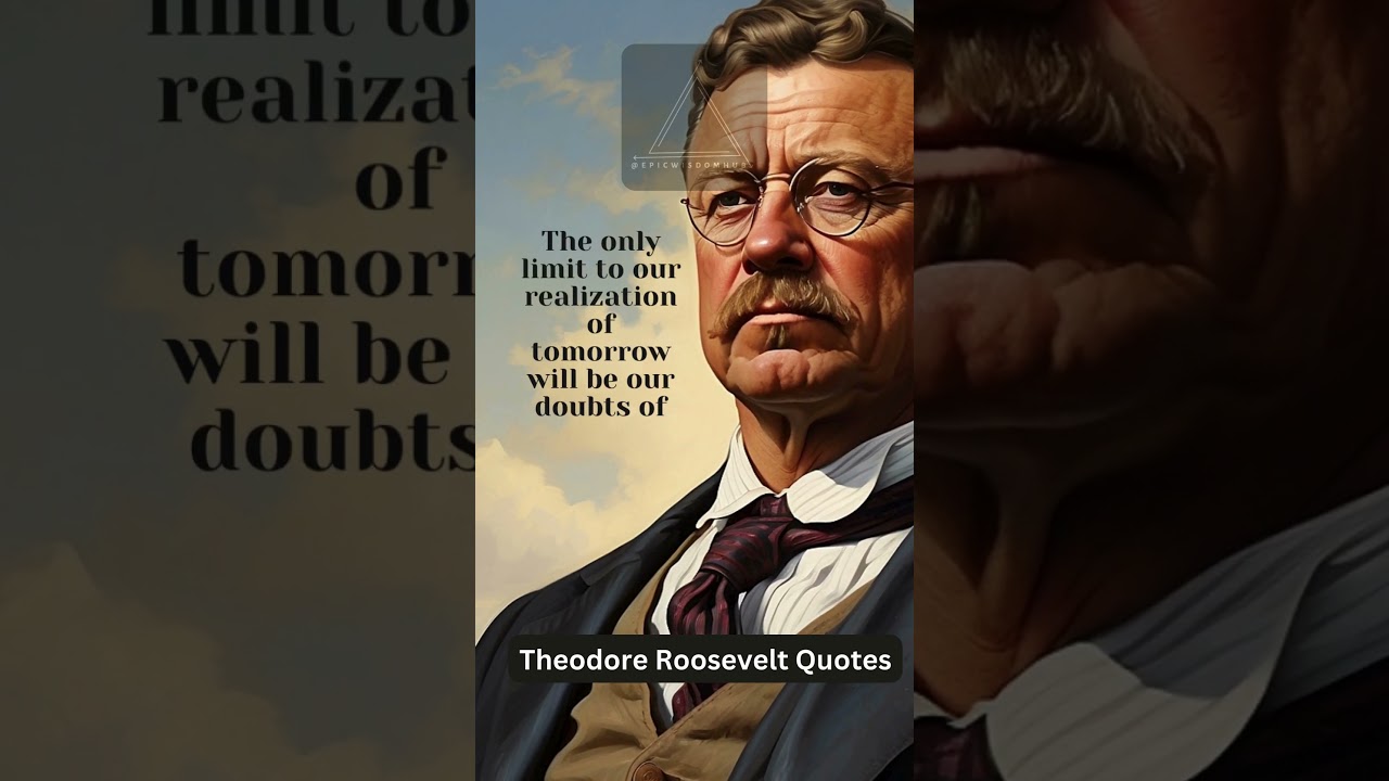 Theodore Roosevelt's empowering quotes for bold leadership  