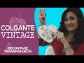 Colgante vintage - decoupage y transferencia