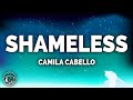 Camila Cabello - Shameless (Lyrics)