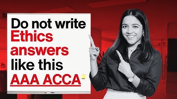Why AAA Students Lose Ethics Marks | ACCA AAA Exam Technique BY RUCHI GOYAL AAA ACCA - ETHICS AAA